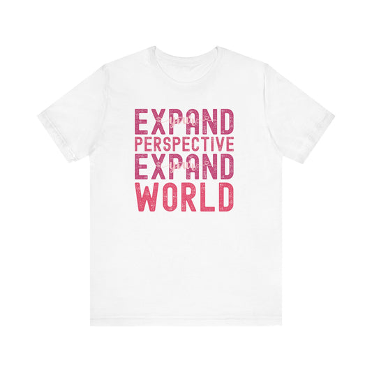 Expand Your Perspective Expand Your World with pink hues (Bella Canvas 3001 T-Shirt) for women and men