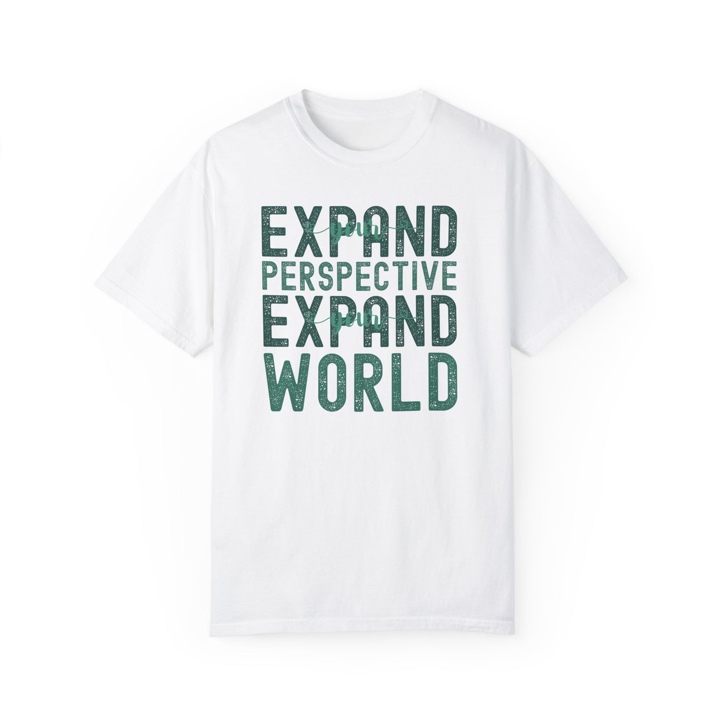 Expand Your Perspective Expand Your World with green hues (Comfort Colors 1717 T-Shirt) for women and men