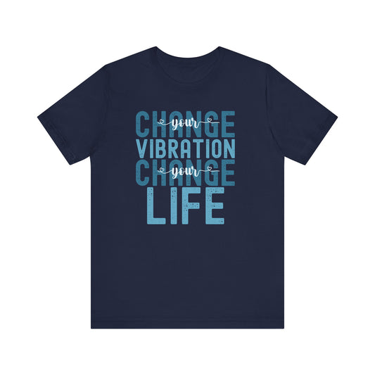 Change Your Vibration Change Your Life with blue hues (Bella Canvas 3001 T-shirt) for women and men