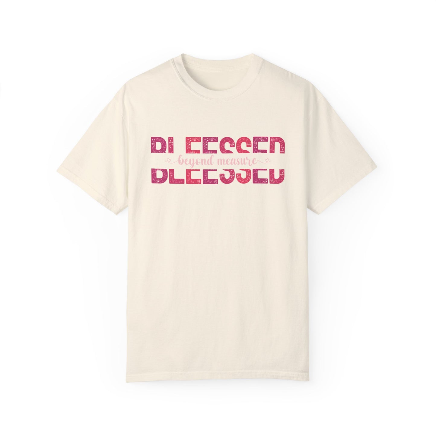 Blessed Beyond Measure with pink hues (Comfort Colors 1717 T-Shirt) for women and men