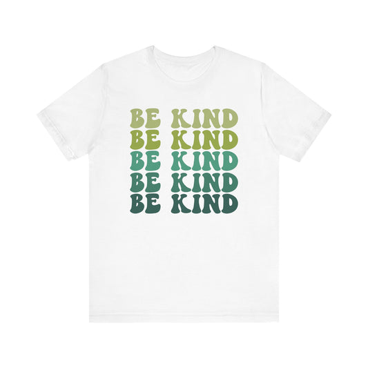 Be Kind with green hues (Bella Canvas 3001 T-Shirt) for women and men