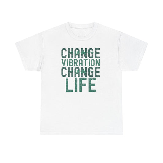 Change Your Vibration Change Your Life with green hues (Gildan 5000 T-Shirt) for women and men