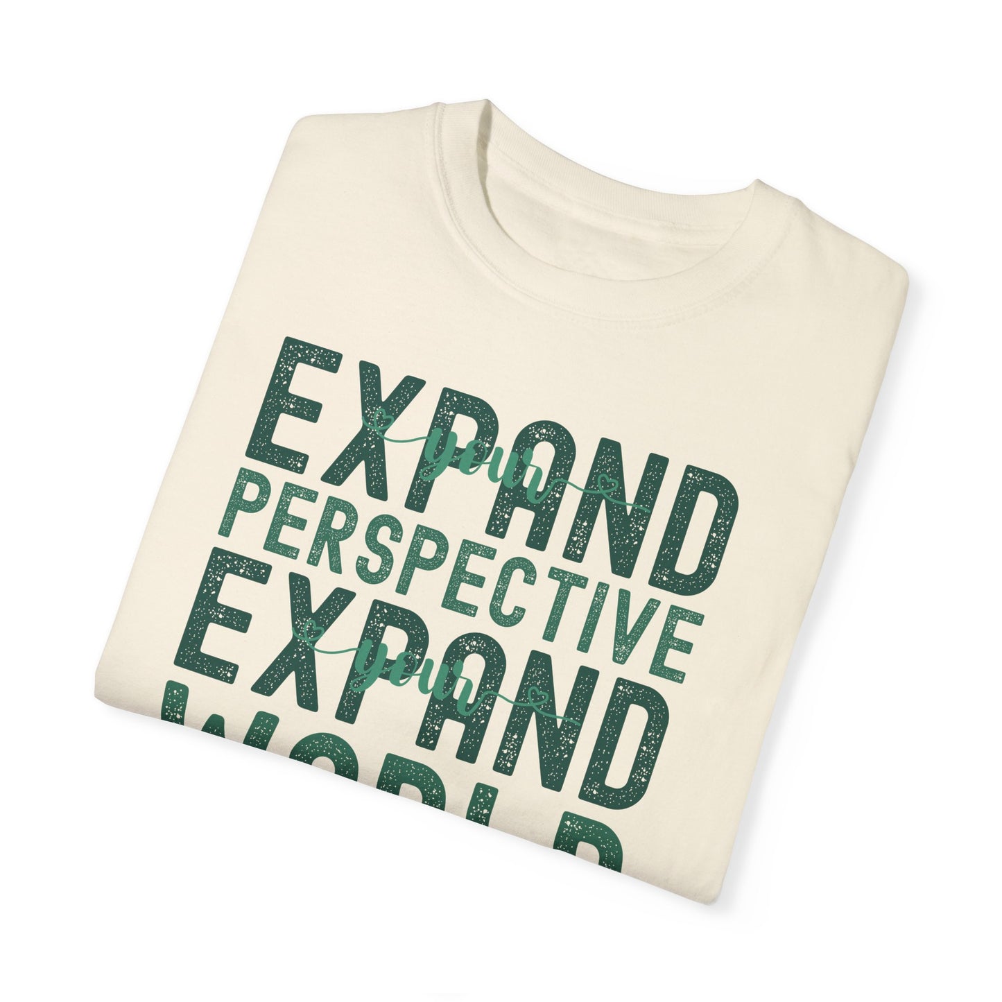 Expand Your Perspective Expand Your World with green hues (Comfort Colors 1717 T-Shirt) for women and men