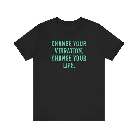 Change Your Vibration Change Your Life with green leaf pattern (Bella Canvas 3001 T-Shirt) for women and men