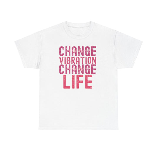 Change Your Vibration Change Your Life with pink hues (Gildan 5000 T-Shirt) for women and men